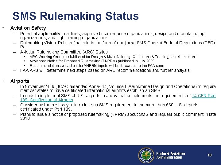 SMS Rulemaking Status • Aviation Safety – Potential applicability to airlines, approved maintenance organizations,