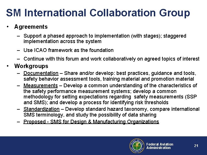 SM International Collaboration Group • Agreements – Support a phased approach to implementation (with