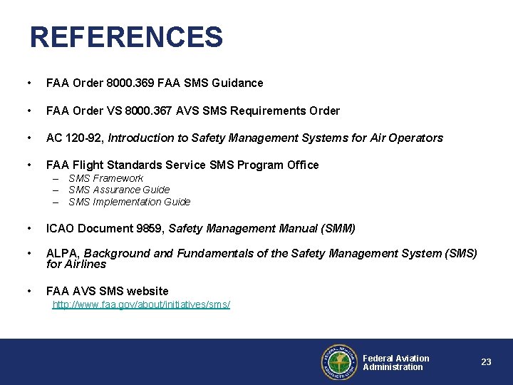 REFERENCES • FAA Order 8000. 369 FAA SMS Guidance • FAA Order VS 8000.