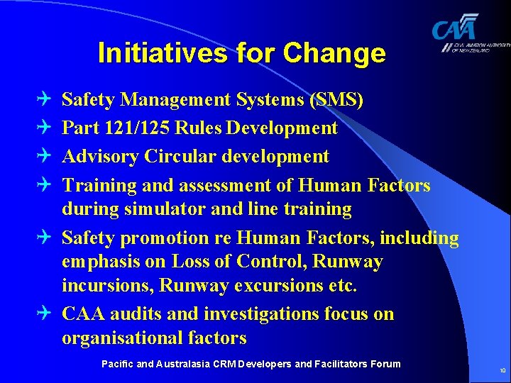 Initiatives for Change Q Q Safety Management Systems (SMS) Part 121/125 Rules Development Advisory Initiatives for Change Q Q Safety Management Systems (SMS) Part 121/125 Rules Development Advisory