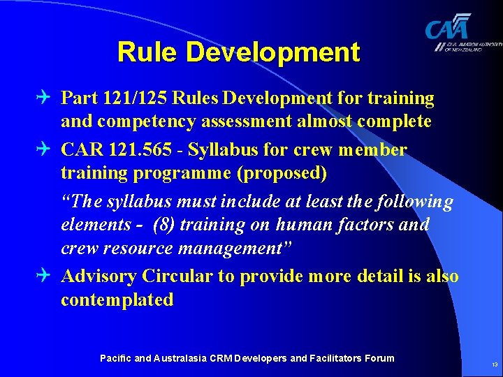 Rule Development Q Part 121/125 Rules Development for training and competency assessment almost complete Rule Development Q Part 121/125 Rules Development for training and competency assessment almost complete