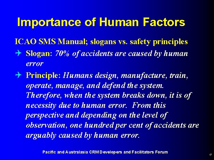 Importance of Human Factors ICAO SMS Manual; slogans vs. safety principles Q Slogan: 70% Importance of Human Factors ICAO SMS Manual; slogans vs. safety principles Q Slogan: 70%