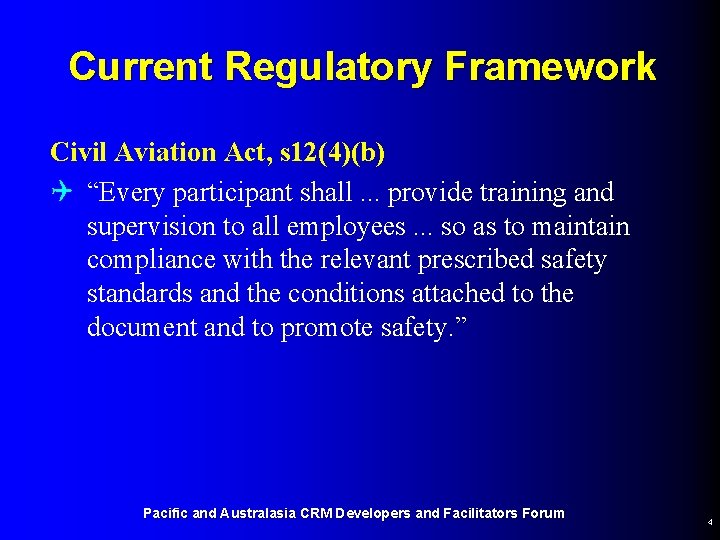 Current Regulatory Framework Civil Aviation Act, s 12(4)(b) Q “Every participant shall. . . Current Regulatory Framework Civil Aviation Act, s 12(4)(b) Q “Every participant shall. . .