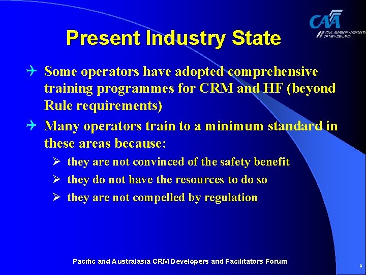 Present Industry State Q Some operators have adopted comprehensive training programmes for CRM and Present Industry State Q Some operators have adopted comprehensive training programmes for CRM and