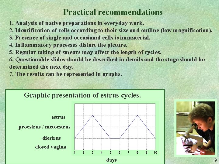 Practical recommendations 1. Analysis of native preparations in everyday work. 2. Identification of cells