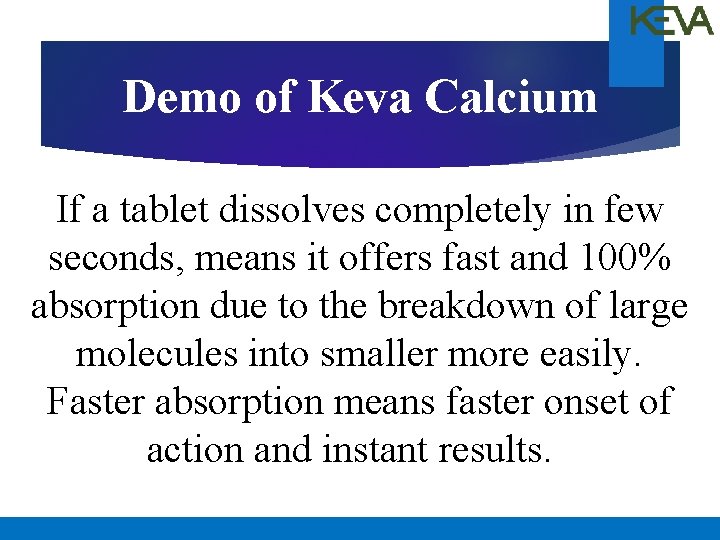 Demo of Keva Calcium If a tablet dissolves completely in few seconds, means it