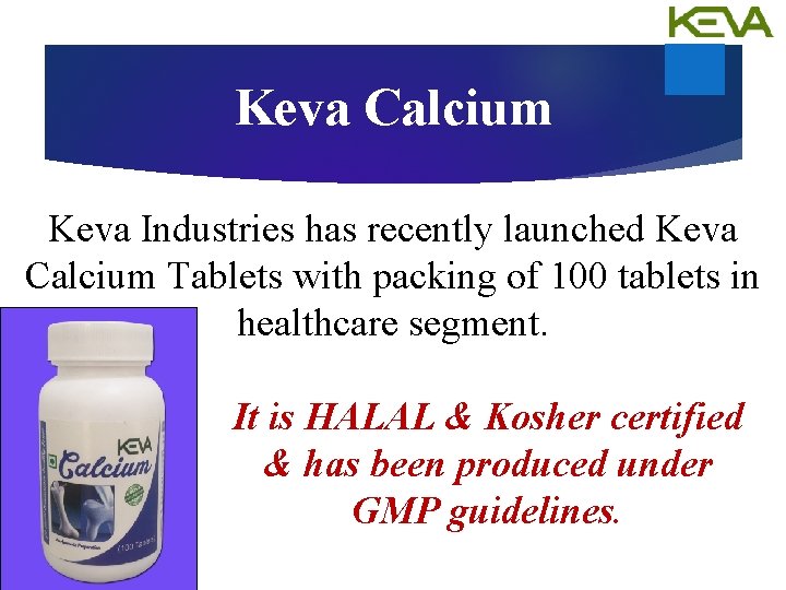 Keva Calcium Keva Industries has recently launched Keva Calcium Tablets with packing of 100