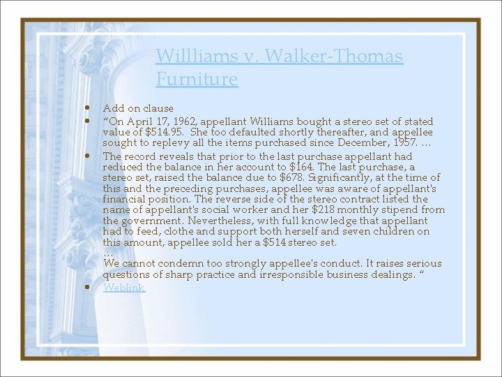 Willliams v. Walker-Thomas Furniture • • Add on clause “On April 17, 1962, appellant