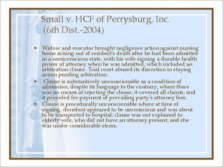 Small v. HCF of Perrysburg, Inc. (6 th Dist. -2004) • Widow and executor