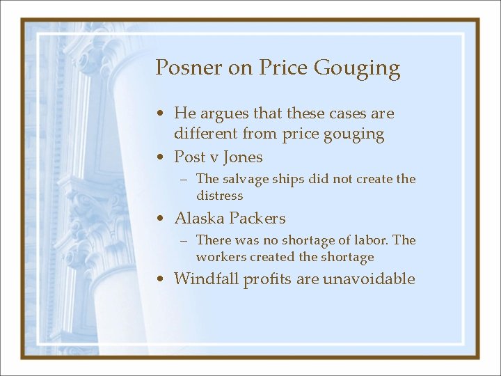 Posner on Price Gouging • He argues that these cases are different from price