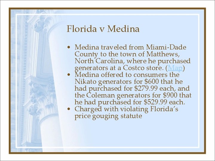 Florida v Medina • Medina traveled from Miami-Dade County to the town of Matthews,