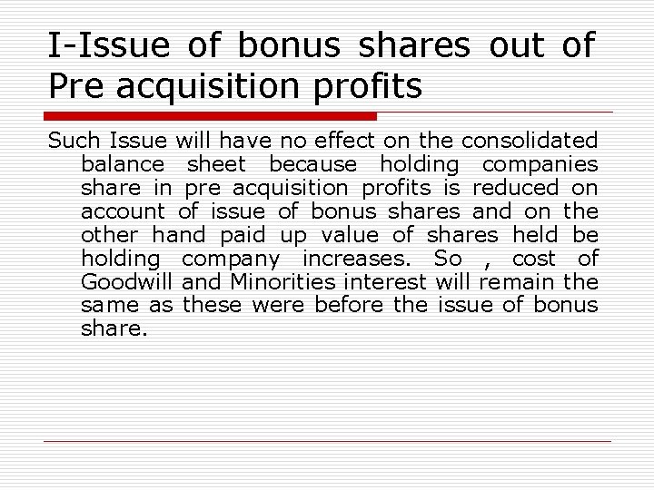 I-Issue of bonus shares out of Pre acquisition profits Such Issue will have no