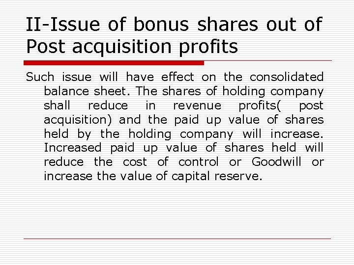 II-Issue of bonus shares out of Post acquisition profits Such issue will have effect