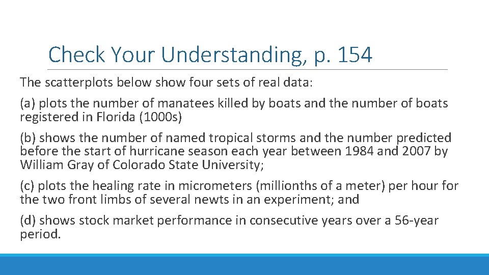 Check Your Understanding, p. 154 The scatterplots below show four sets of real data: