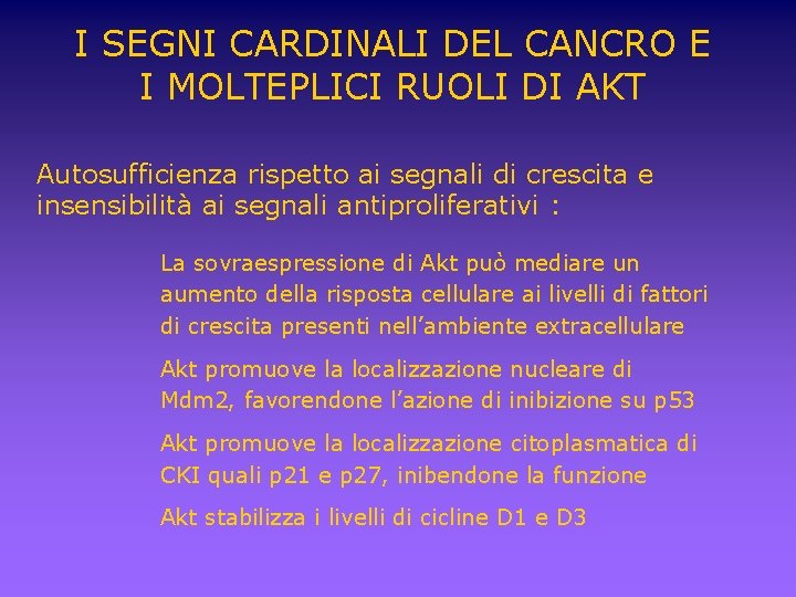 I SEGNI CARDINALI DEL CANCRO E I MOLTEPLICI RUOLI DI AKT Autosufficienza rispetto ai