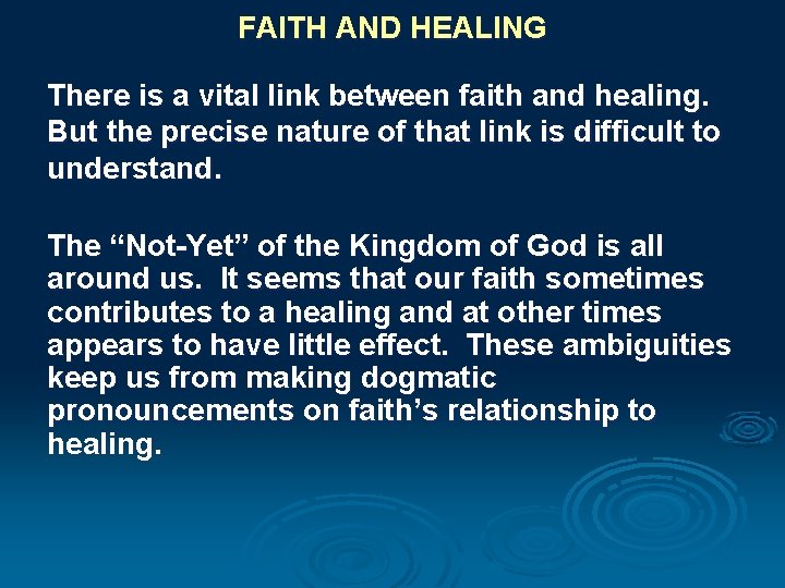 FAITH AND HEALING There is a vital link between faith and healing. But the