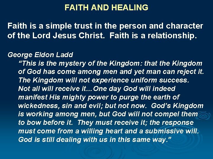 FAITH AND HEALING Faith is a simple trust in the person and character of