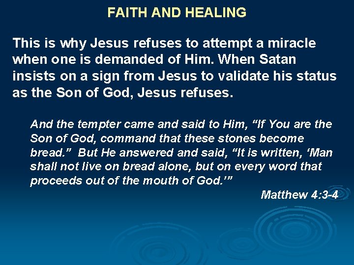 FAITH AND HEALING This is why Jesus refuses to attempt a miracle when one