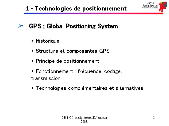 1 - Technologies de positionnement GPS : Global Positioning System § Historique § Structure