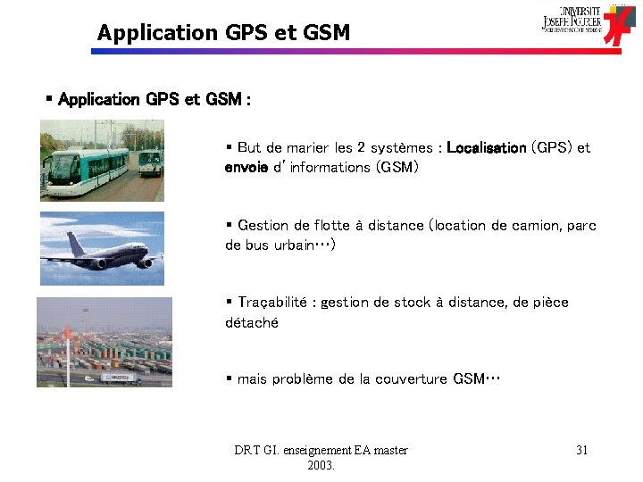 Application GPS et GSM § Application GPS et GSM : § But de marier