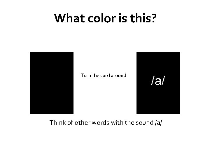 What color is this? Turn the card around Think of other words with the