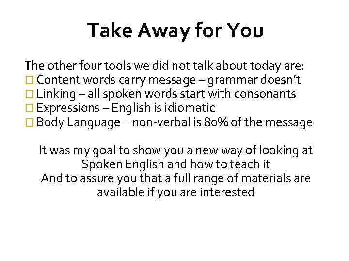 Take Away for You The other four tools we did not talk about today