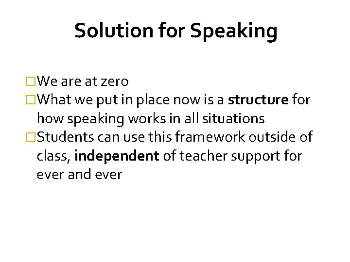 Solution for Speaking �We are at zero �What we put in place now is