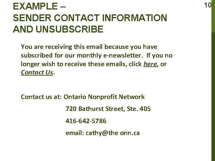 EXAMPLE – SENDER CONTACT INFORMATION AND UNSUBSCRIBE You are receiving this email because you