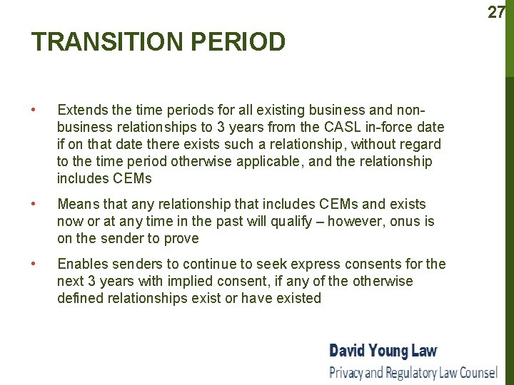 27 TRANSITION PERIOD • Extends the time periods for all existing business and nonbusiness