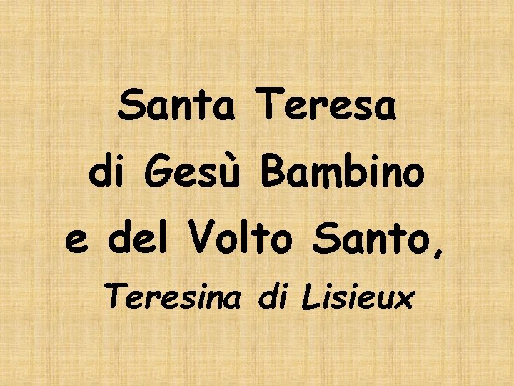 Santa Teresa di Gesù Bambino e del Volto Santo, Teresina di Lisieux 