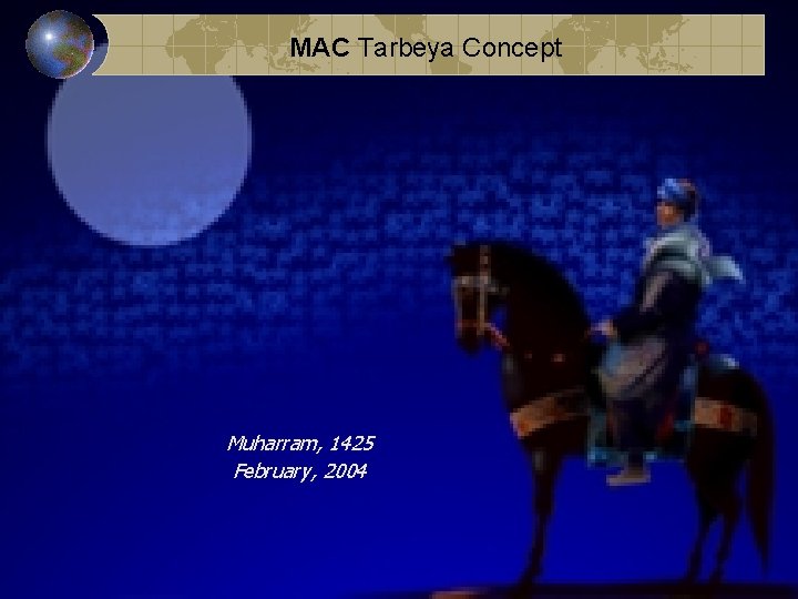 MAC Tarbeya Concept Muharram, 1425 February, 2004 