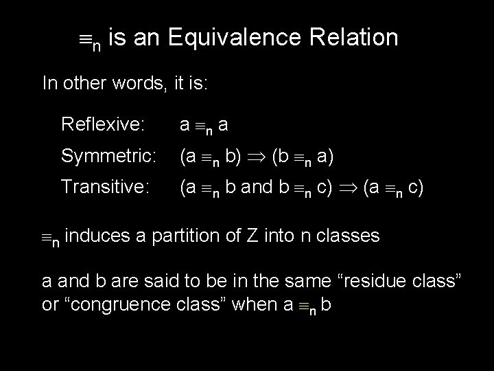  n is an Equivalence Relation In other words, it is: Reflexive: a n