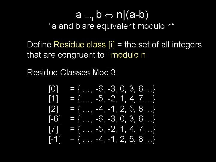 a n b n|(a-b) “a and b are equivalent modulo n” Define Residue class