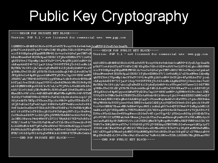 Public Key Cryptography -----BEGIN PGP PRIVATE KEY BLOCK----Version: PGP 8. 1 - not licensed