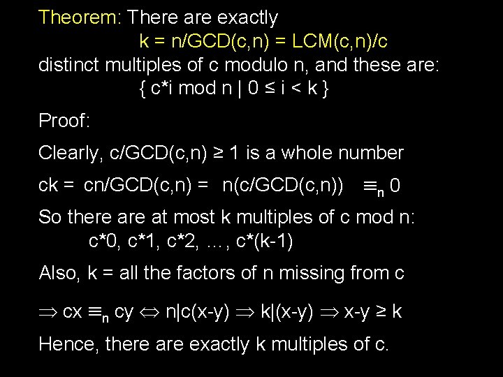 Theorem: There are exactly k = n/GCD(c, n) = LCM(c, n)/c distinct multiples of