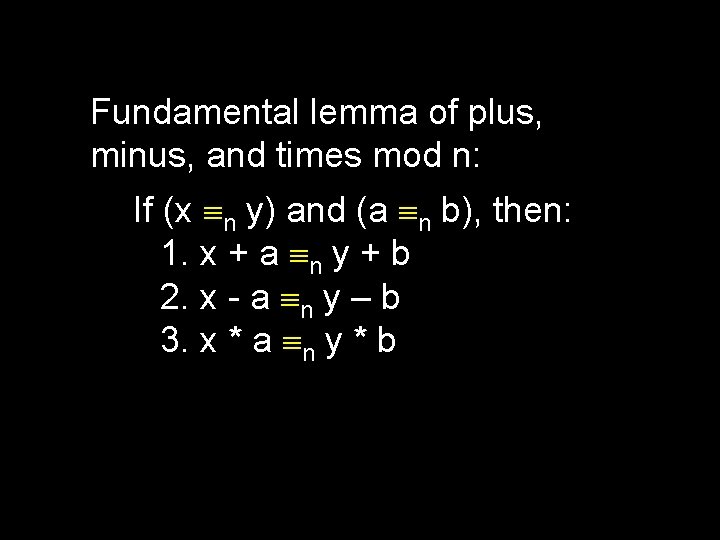 Fundamental lemma of plus, minus, and times mod n: If (x n y) and