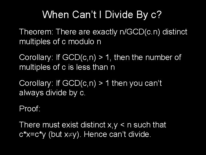 When Can’t I Divide By c? Theorem: There are exactly n/GCD(c. n) distinct multiples