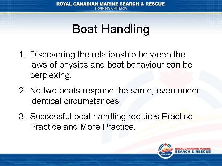 Boat Handling 1. Discovering the relationship between the laws of physics and boat behaviour