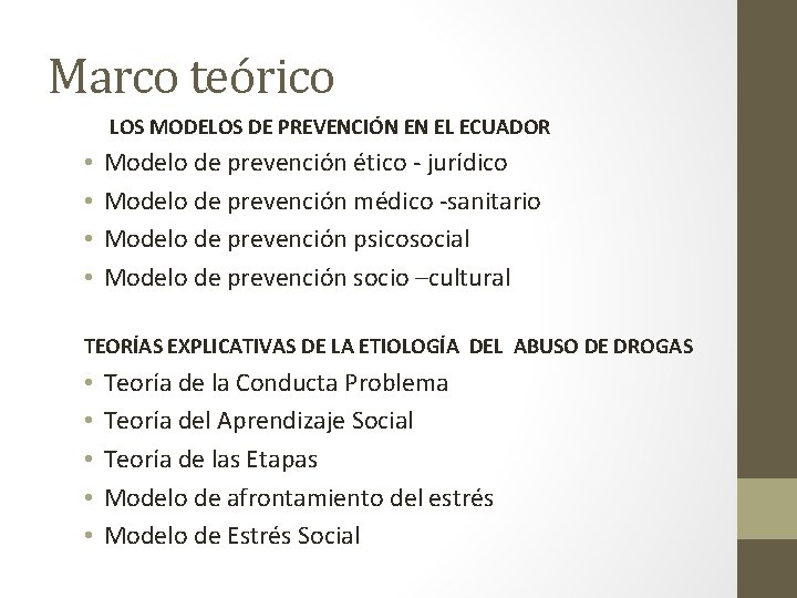 Marco teórico LOS MODELOS DE PREVENCIÓN EN EL ECUADOR • • Modelo de prevención