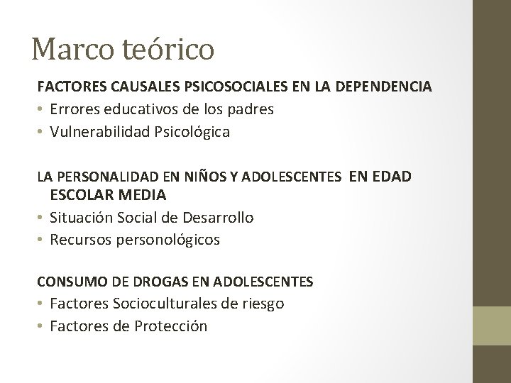 Marco teórico FACTORES CAUSALES PSICOSOCIALES EN LA DEPENDENCIA • Errores educativos de los padres