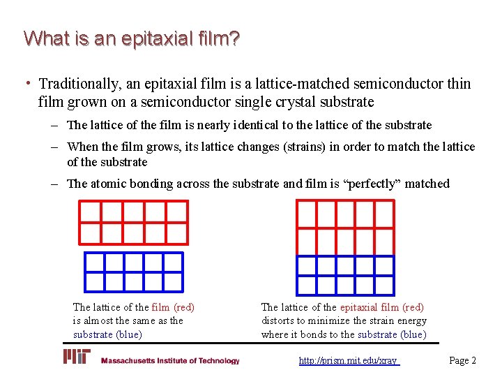 What is an epitaxial film? • Traditionally, an epitaxial film is a lattice-matched semiconductor