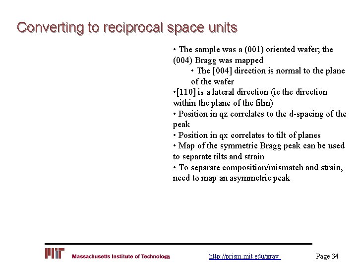 Converting to reciprocal space units • The sample was a (001) oriented wafer; the