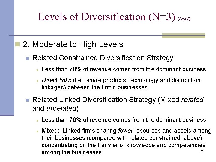 Levels of Diversification (N=3) (Cont’d) n 2. Moderate to High Levels n Related Constrained