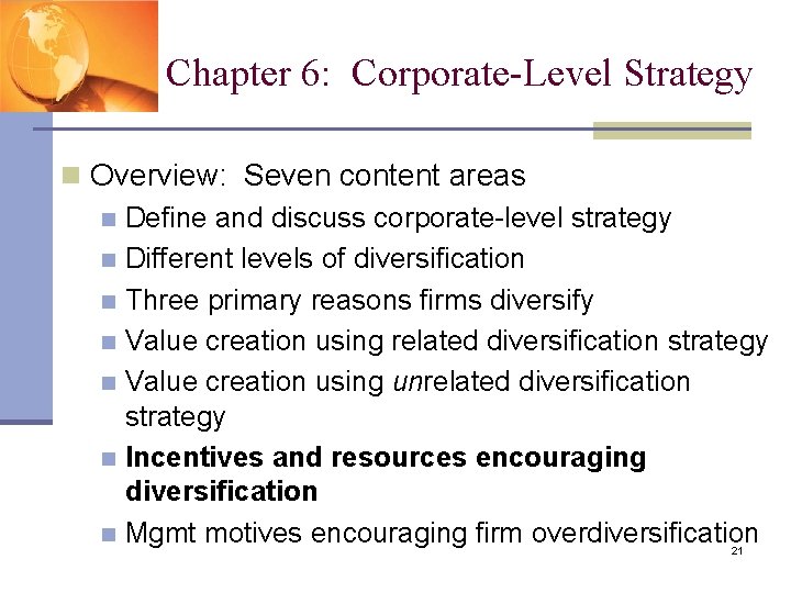 Chapter 6: Corporate-Level Strategy n Overview: Seven content areas n Define and discuss corporate-level