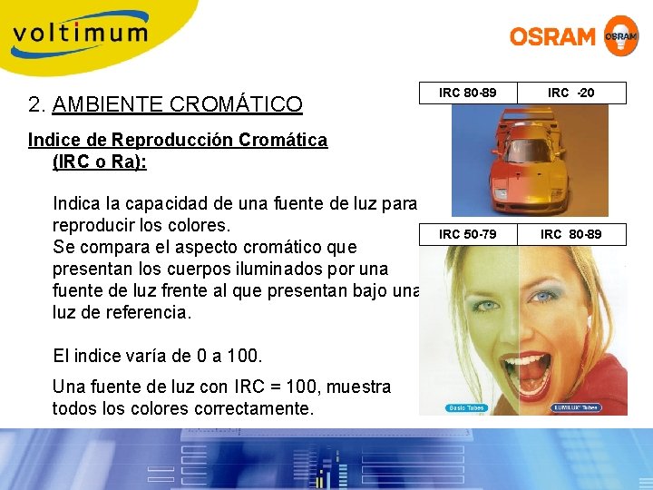 2. AMBIENTE CROMÁTICO IRC 80 -89 IRC -20 IRC 50 -79 IRC 80 -89