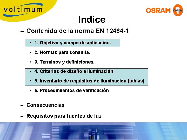 Indice – Contenido de la norma EN 12464 -1 • 1. Objetivo y campo