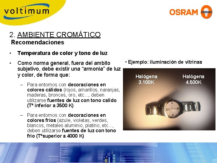 2. AMBIENTE CROMÁTICO Recomendaciones • Temperatura de color y tono de luz • •