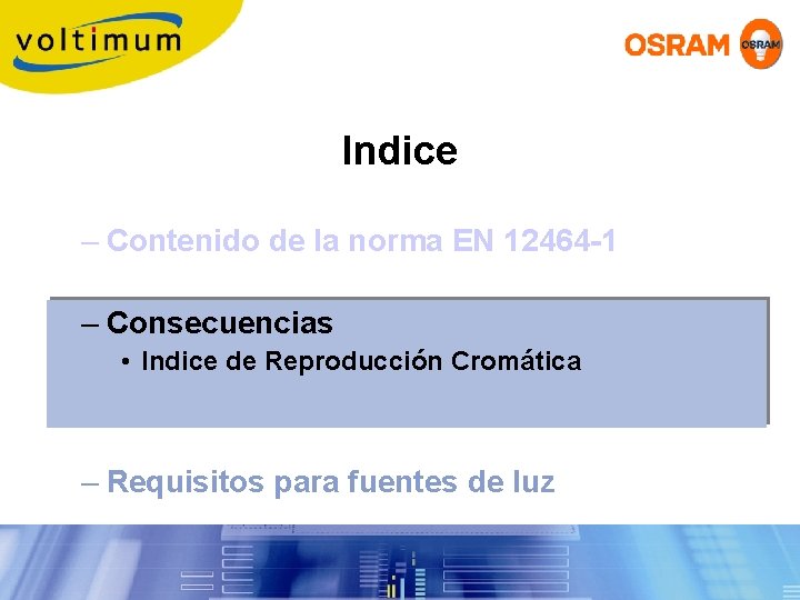 Indice – Contenido de la norma EN 12464 -1 – Consecuencias • Indice de