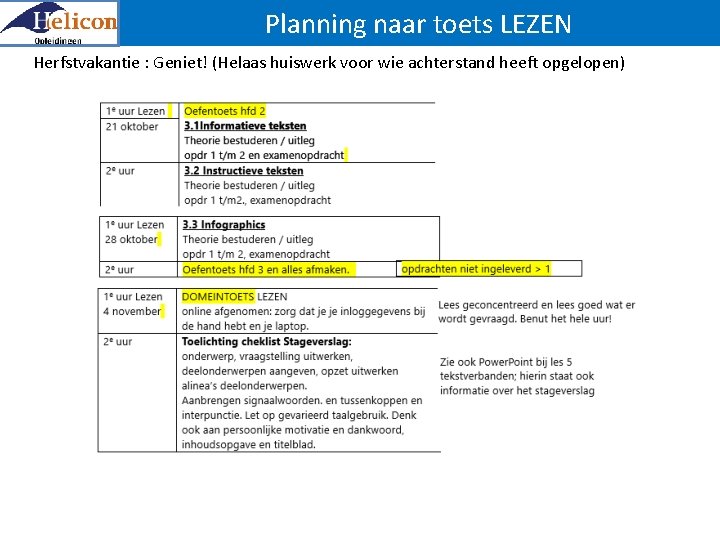 Planning naar toets LEZEN Herfstvakantie : Geniet! (Helaas huiswerk voor wie achterstand heeft opgelopen)