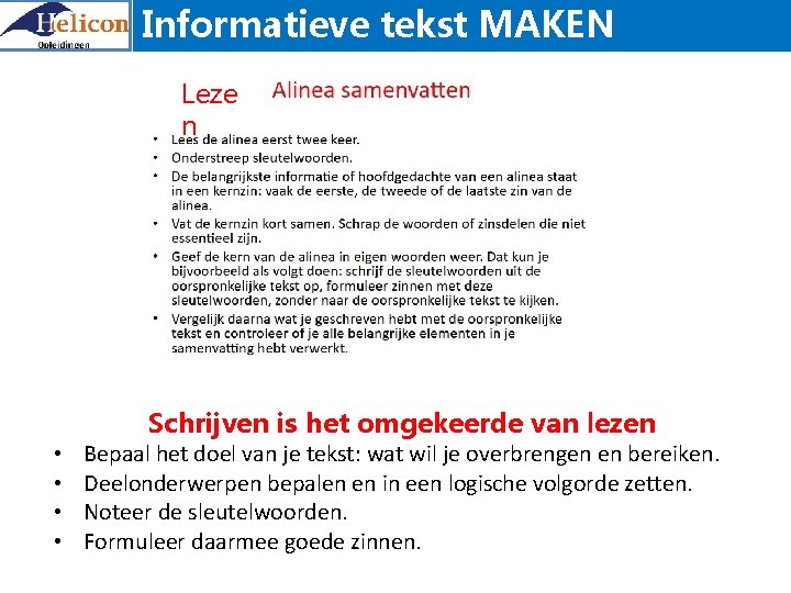 Informatieve tekst MAKEN Leze n • • Schrijven is het omgekeerde van lezen Bepaal